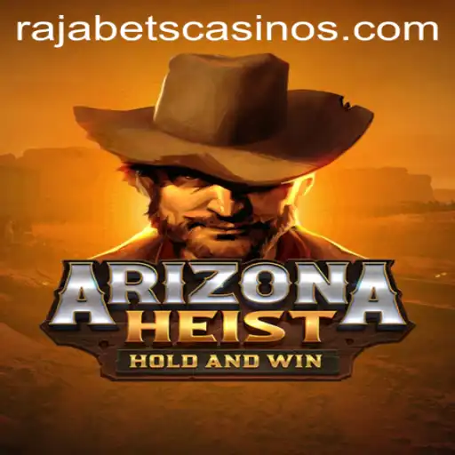 ArizonaHeist: A Thrilling Adventure Game in Collaboration with Rajabets