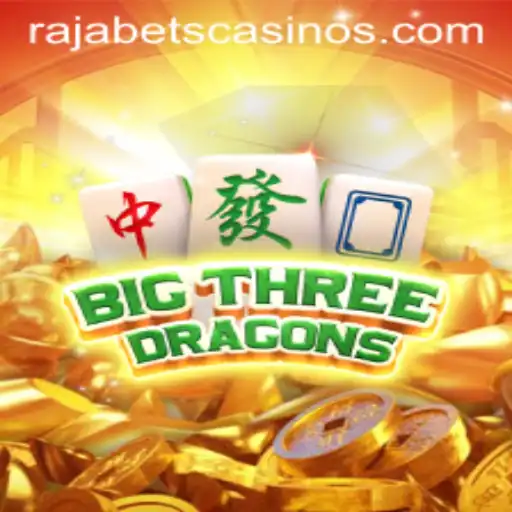 Discover the Excitement of BigThreeDragons with Rajabets