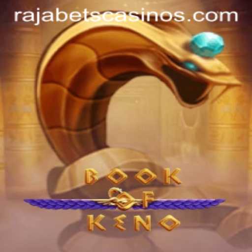 Exploring BookOfKeno: A Unique Gaming Experience on Rajabets