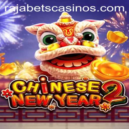 Experience the Excitement of CHINESENEWYEAR2 on Rajabets