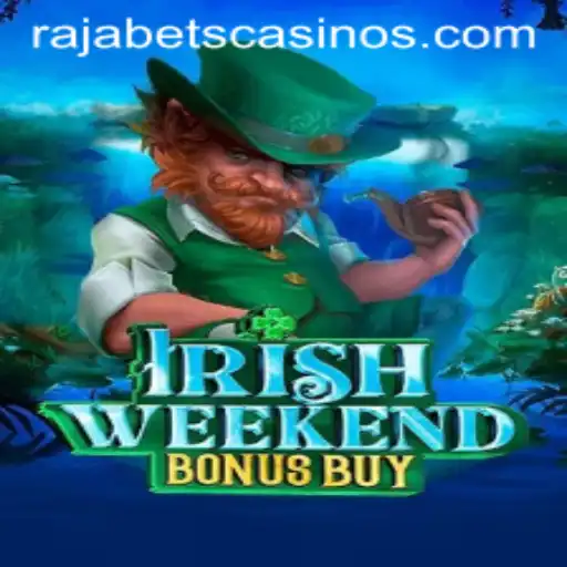Exploring the Thrills of IrishWeekendBonusBuy: A Rajabets Adventure
