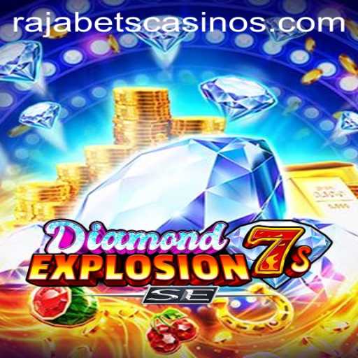 Experience the Thrill of DiamondExplosion7sSE on Rajabets