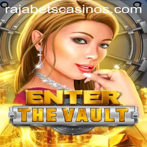 Unlock the Excitement with EntertheVault: A Thrilling Experience on Rajabets