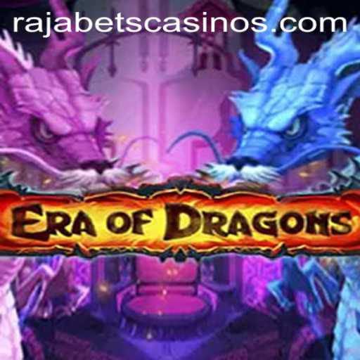 EraOfDragons: Dominating the Gaming Realm with Rajabets