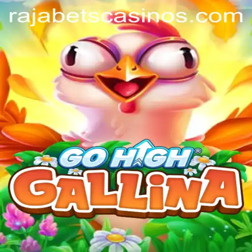 Discover the Thrilling World of GoHighGallina at Rajabets
