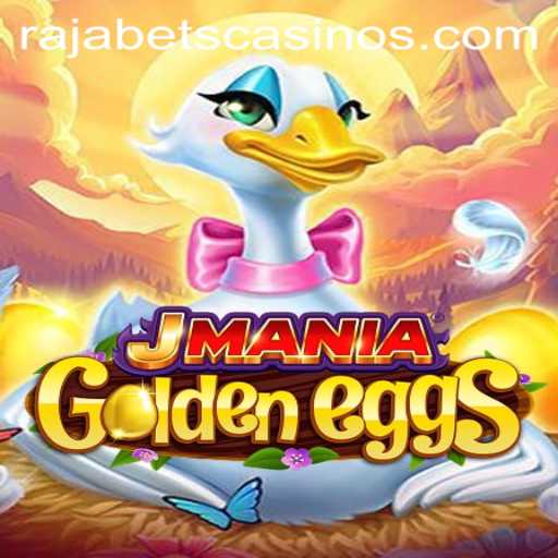 Explore the Thrilling World of JManiaGoldenEggs with Rajabets