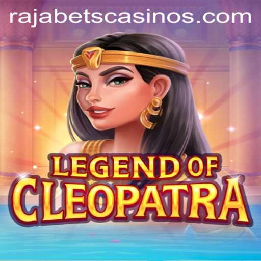 Experience the Thrill of LegendOfCleopatra with Rajabets