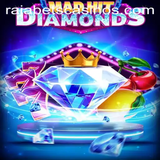 Exploring the Thrills of MadHitDiamonds on Rajabets