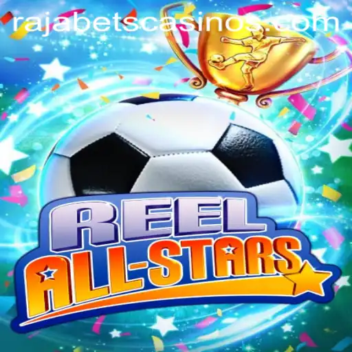ReelAllStars Unveiled: A Deep Dive into the Latest Gaming Sensation alongside Rajabets