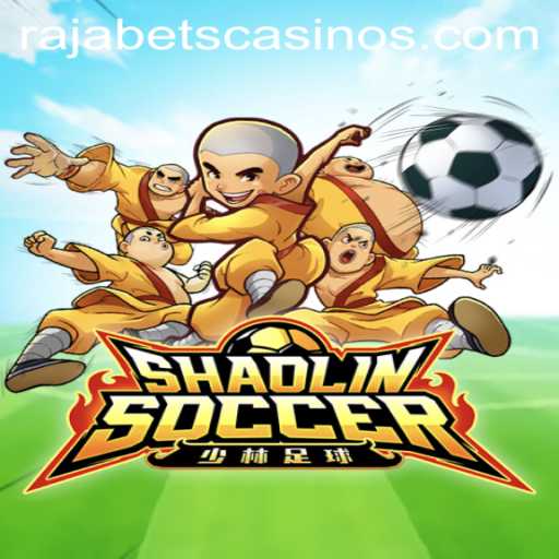 Exploring the Exciting World of Shaolin Soccer and Rajabets
