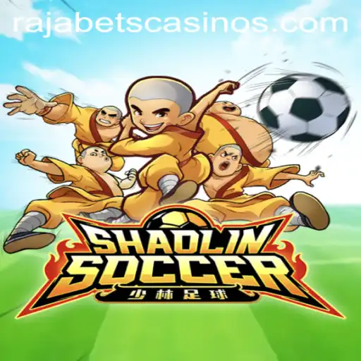 Exploring the Exciting World of Shaolin Soccer and Rajabets