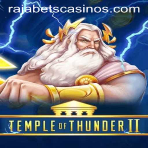 Unveiling Temple of Thunder II: A Thrilling Adventure with Rajabets