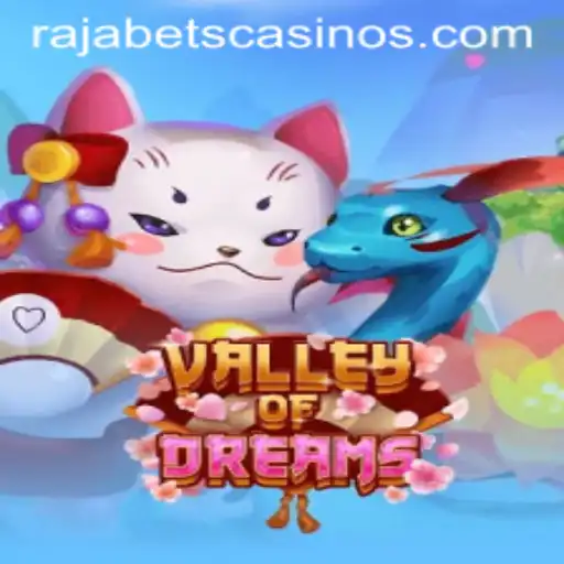 Exploring the Enchanting World of ValleyofDreams on Rajabets